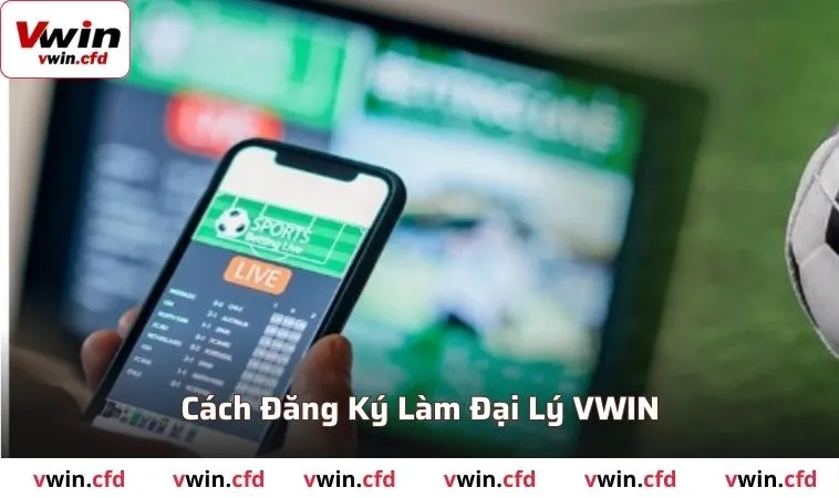 Hướng dẫn đăng ký làm đại lý VWIN chi tiết nhất