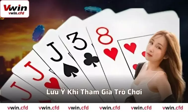 Lưu ý khi tham gia trò chơi 