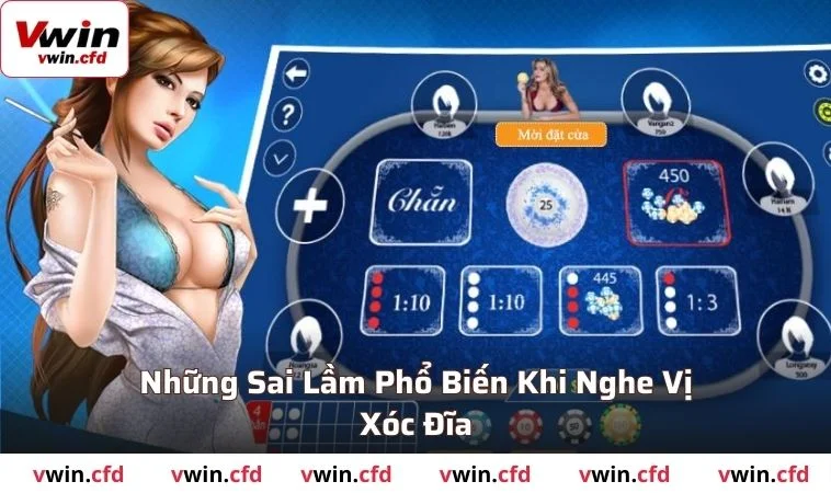 Những sai lầm khi nghe vị xóc đĩa
